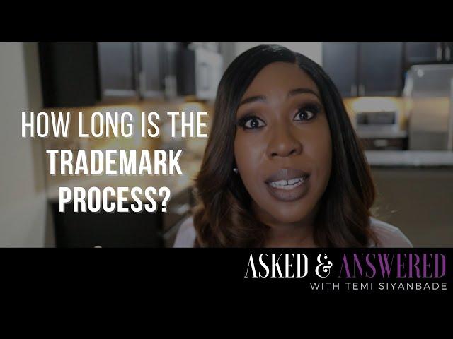 How Long Is the Trademark Process? | Trademark My Logo and Name | How to Apply for a Trademark