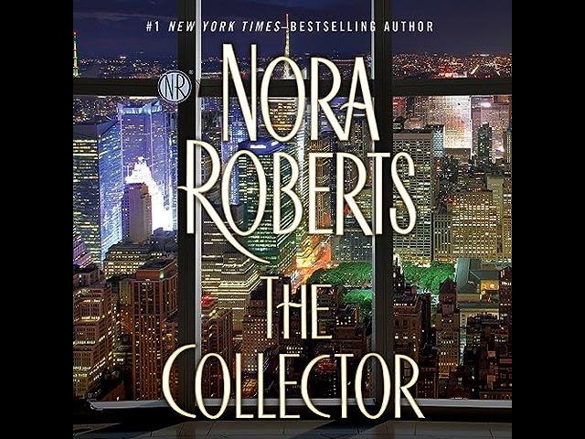 Nora Roberts - The Collector | Audiobook Mystery, Thriller & Suspense - Book 1