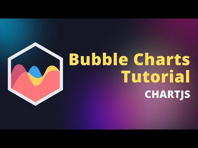 Learn How to Make Bubble Charts with ChartJS in 5 minutes