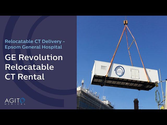 Delivery of relocatable CT unit from AGITO Medical Rental Solutions