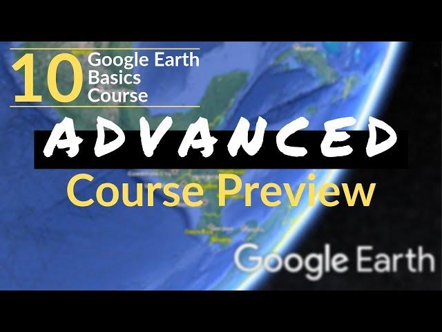 10 | Advanced Google Earth Video Production Course Preview