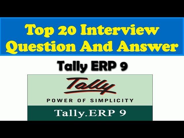 Tally ERP 9 Interview Question And Answers