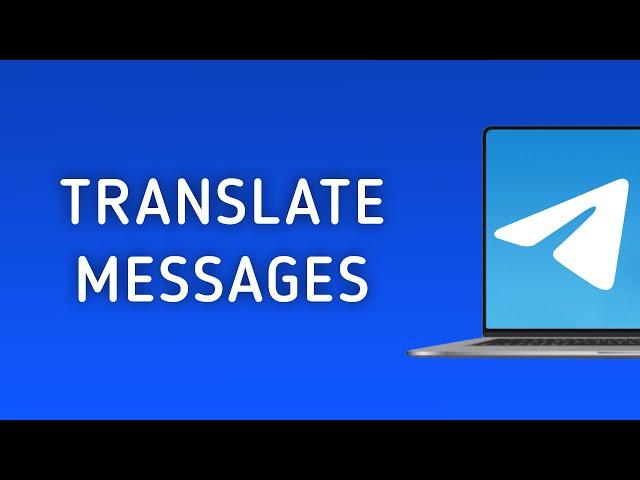 How To Translate Messages In Telegram On PC