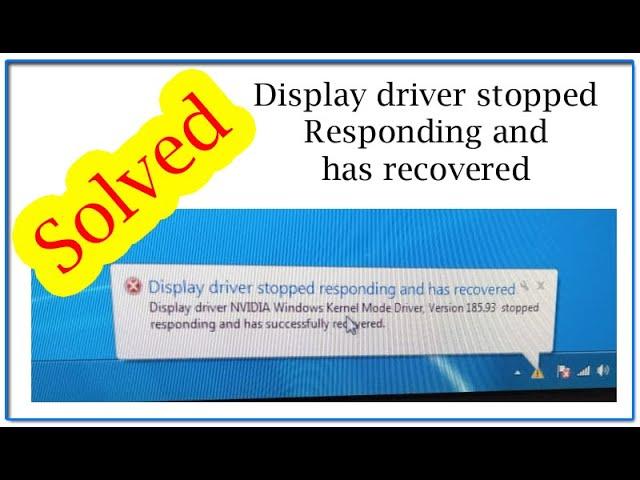 Fix Display Driver Stopped Responding and has Recovered in Windows 7