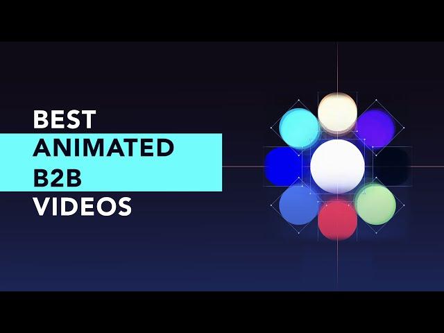 Best Animated B2B Videos for 2024 and Beyond