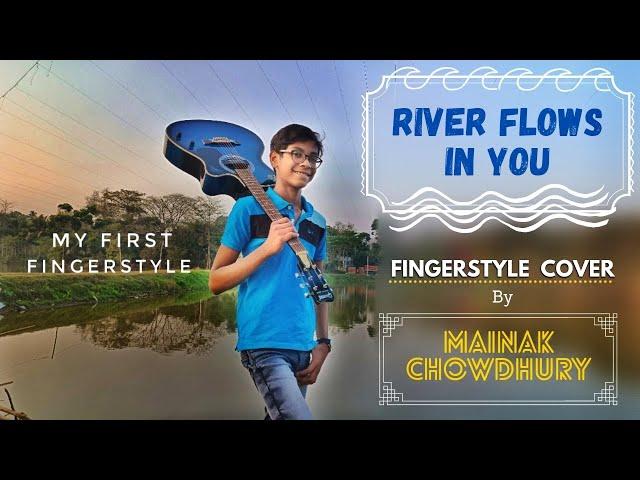 River Flows In You Fingerstyle Cover | Yiruma | Mainak Chowdhury