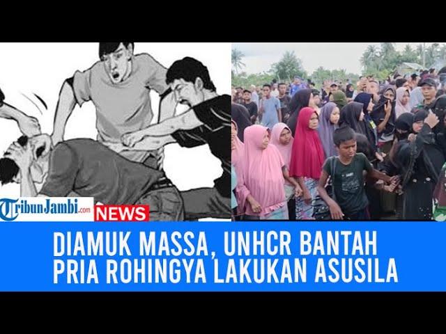 Seorang Pengungsi Rohingya di Pidie Diamuk Massa Karena Ini