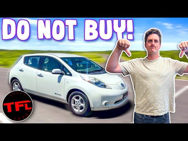 The Early Nissan Leaf Is A Very Cheap EV - But Here’s Why You Should Never Buy One!