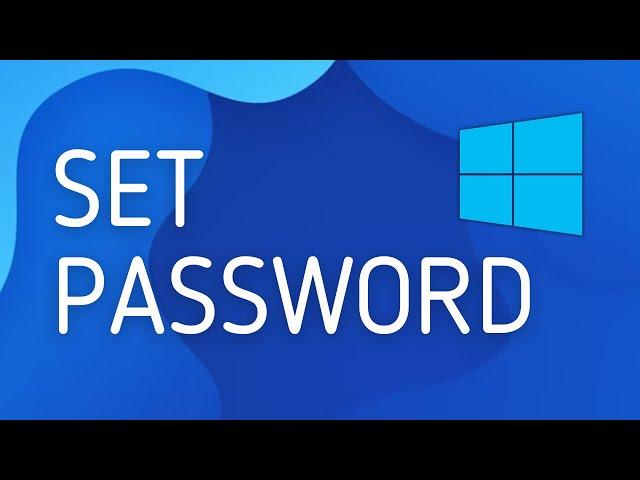 How to Set Password on Windows 10 - Full Guide