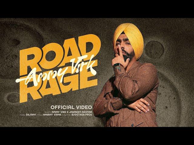 Road Rage(Official Video) - Ammy Virk | Jasmeen Akhtar|New Punjabi Songs 2024 | Latest Punjabi Songs