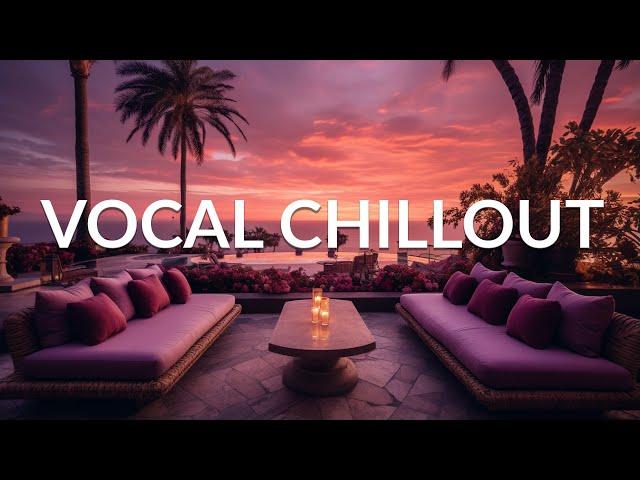 AMBIENT VOCAL CHILLOUT Wonderful & Paeceful Lounge Music | Background Study, Work, Sleep, Meditation