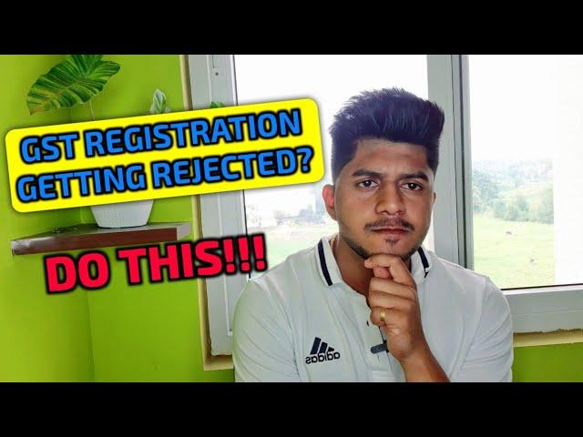 What To Do If Your GST Registration Is Getting Rejected Again & Again?