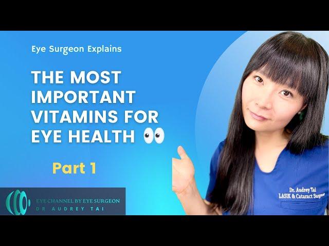 The MOST Important Vitamins For Eye Health Part 1 | Eye Surgeon Explains (NOT a sponsored video)