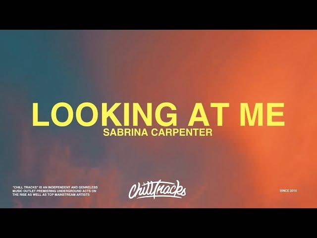 Sabrina Carpenter – Looking at Me (Lyrics)