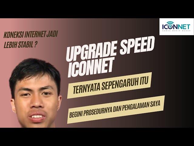 UPGRADE ICONNET 20 MBPS KE 35 MBPS, BEGINI PENGALAMAN DAN ALASAN SAYA