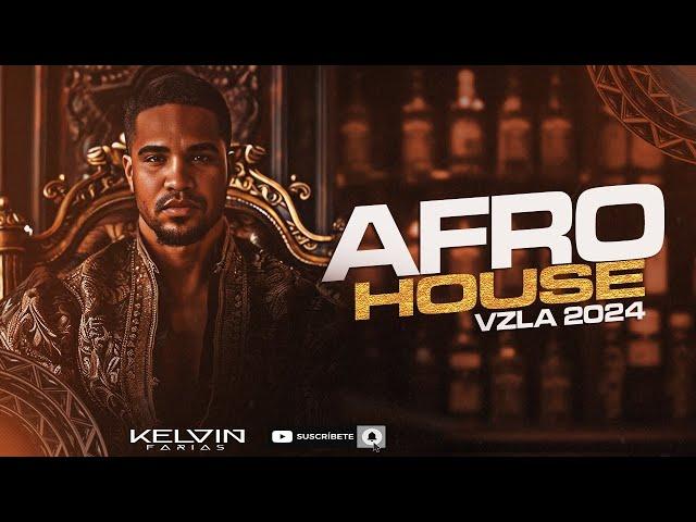 AFRO HOUSE MIX 2024 | Dj Kelvin Farias ( Afro House Venezuela)