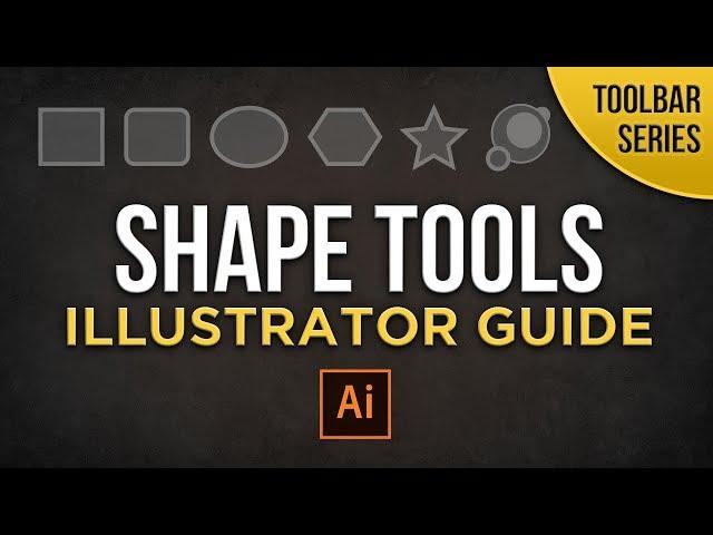 Shape Tools | Adobe Illustrator Beginners Guide | Toolbar Series