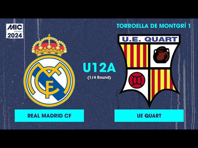 MICFootball'24 | Fase Final (1/4) - Real Madrid CF vs UE Quart (U12A)