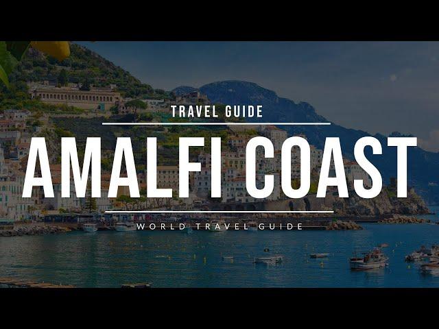 AMALFI COAST Ultimate Travel Guide 2024 | All Towns & Attractions | Italy
