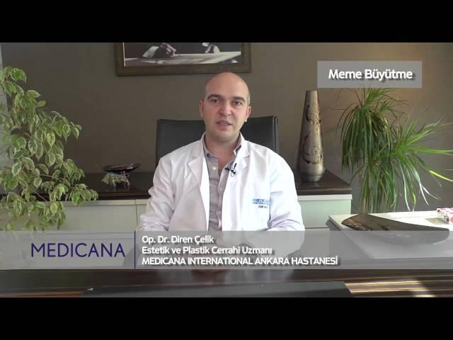 Medicana International Ankara Hastanesi Op. Dr. Diren Çelik Konu: Meme Büyültme