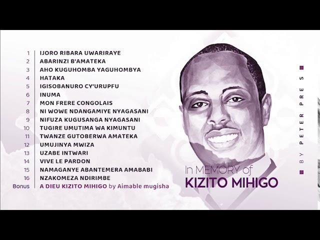 Indirimbo za kizito mihigo | Top Symbol of Peace Songs