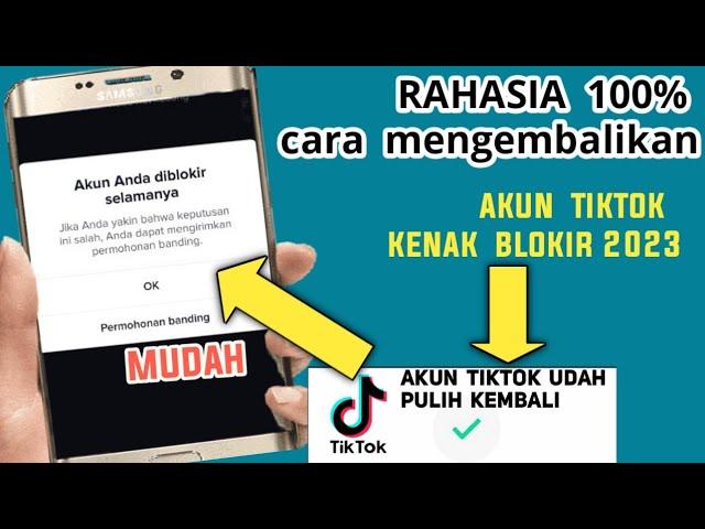 Rahasia 100% || cara mengembalikan akun tiktok di blokir terbaru 2023 || cara mengatasi akun tiktok