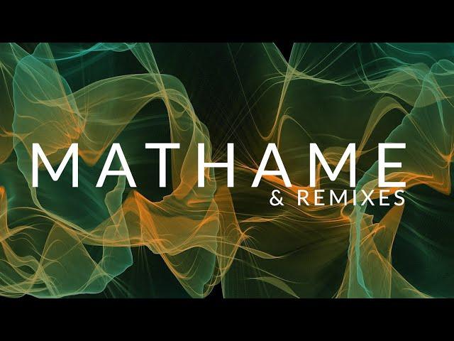 Mathame & Remixes - Melodic Techno - Techno