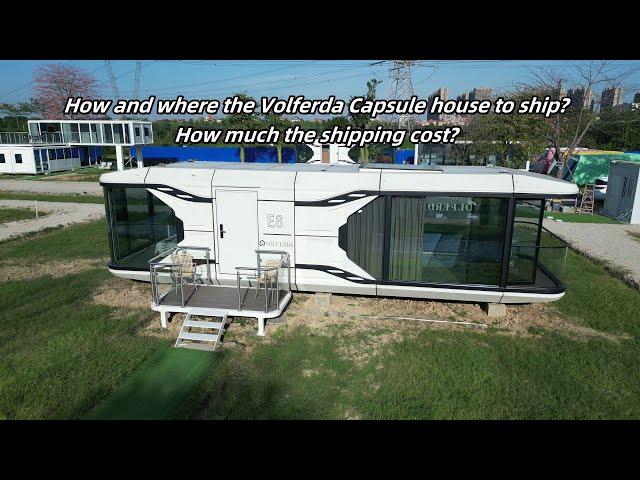 How Are Capsule Houses Shipped, and What Are the Costs? How to save the shipping cost?