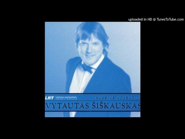 Vytautas Šiškauskas - Lietuva (Mūsų kaimas)