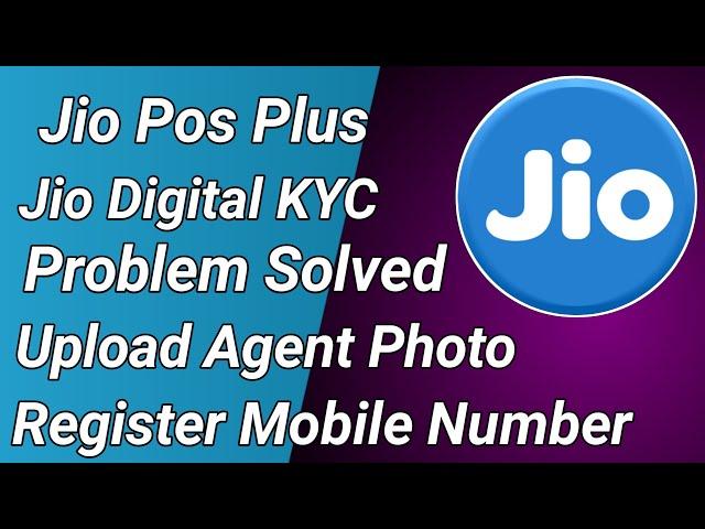 Jio digital kyc problem solved | Jio pos plus register agent photo