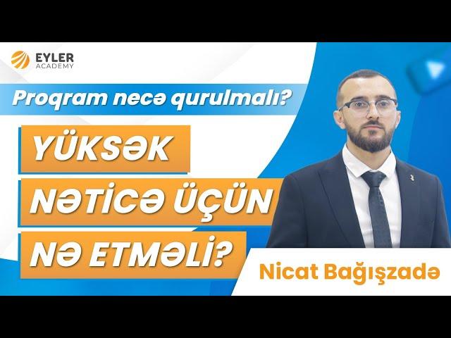 ️ PROQRAM NECƏ QURULMALI?! YÜKSƏK NƏTİCƏ ÜÇÜN NƏ ETMƏLİ?! /Nicat Bağışzadə