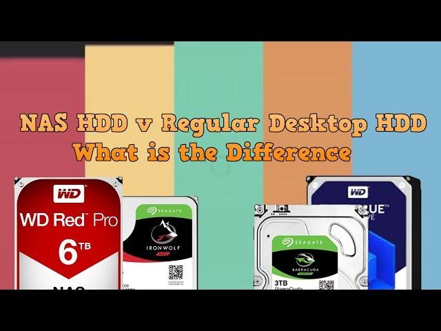 NAS HDD v Regular Desktop HDD -  What is the Difference?