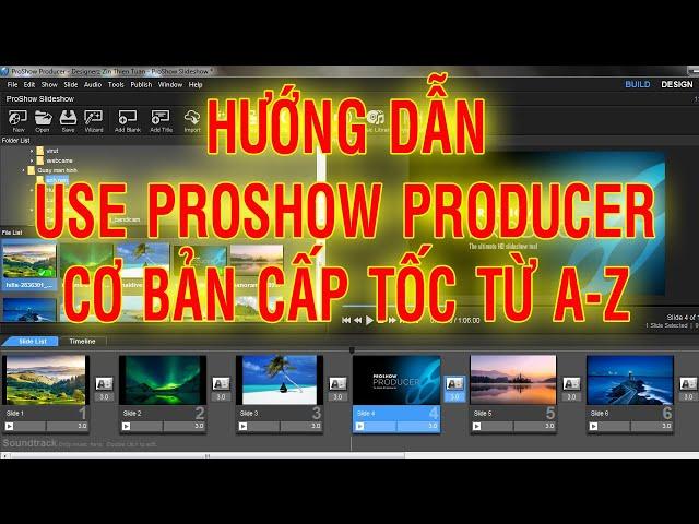 Hướng dẫn sử dụng Proshow Producer cơ bản cấp tốc từ A-Z|USE PROSHOW PRODUCER A-Z|Proshow Producer