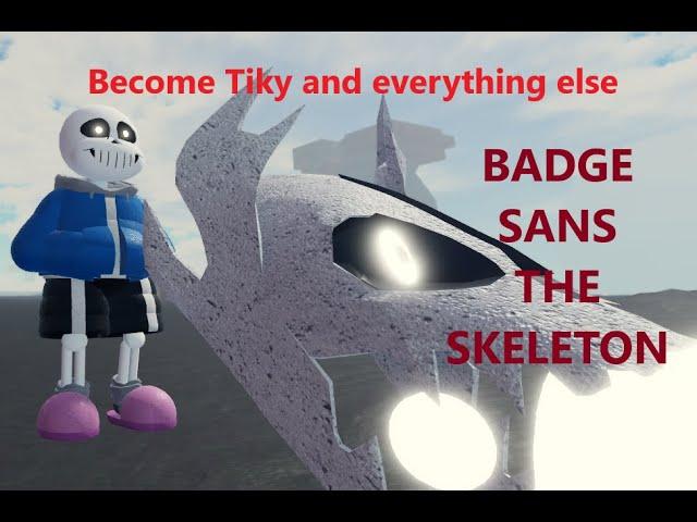 Roblox:"Become Tiky and Everything Else" BADGE SANS THE SKELETON [read the description and comment]