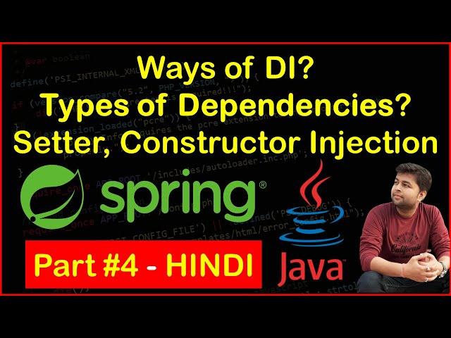 Ways of Injecting dependencies |  Types of dependencies handled by IOC Container | Spring Tutorial