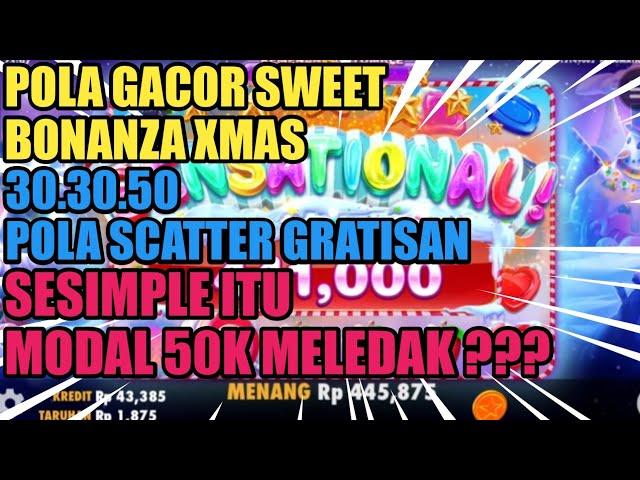 POLA GACOR SWEET BONANZA XMAS HARI INI MODAL 50K ! INFO SLOT GACOR HARI INI