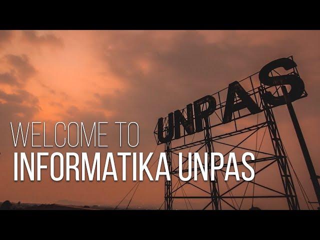 WELCOME TO INFORMATIKA UNPAS