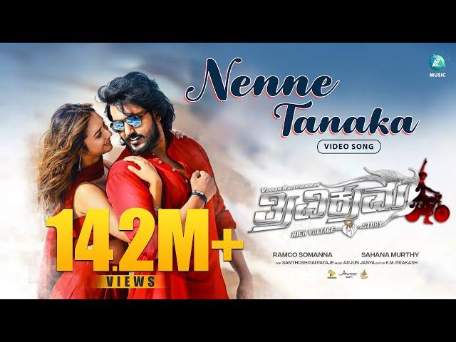 NENNE TANAKA - Video Song | Trivikrama | Vikram Ravichandran | Akansha | Sanjith Hegde