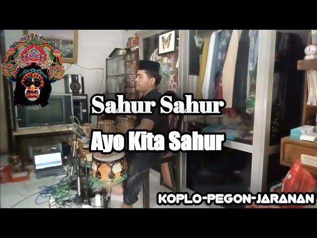 SAHUR SAHUR AYO KITA SAHUR ll KOPLO-PEGON-JARANAN ll VERSION BY RYAN KNDG