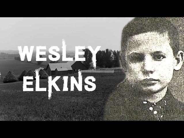 The Sensational Case of 11 Year Old Wesley Elkins