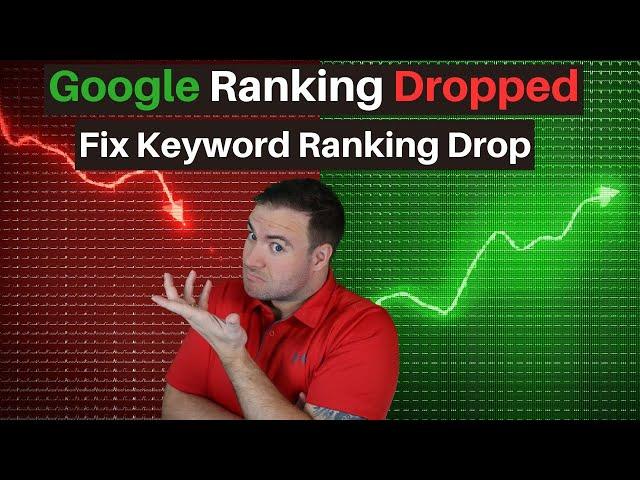 Google Ranking Dropped - Fix Keyword Ranking Drop