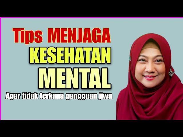 Tips Menjaga Kesehatan Mental dalam Islam Agar tidak terkena Gangguan Jiwa - dr Aisah Dahlan CMHt