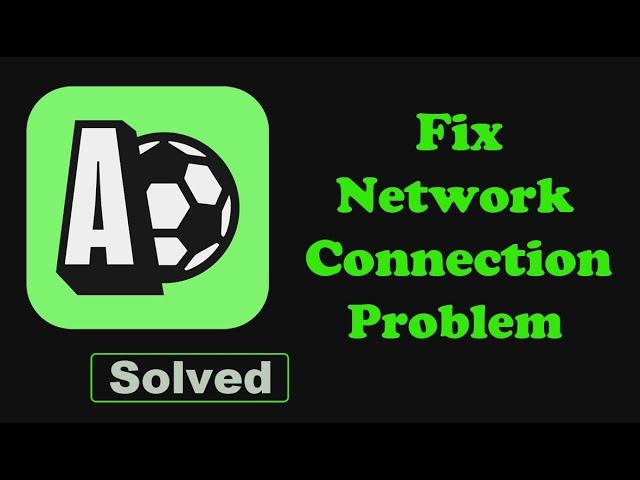 Fix Apex Football App Network & No Internet Connection Problem. Please Try Again Error in Android