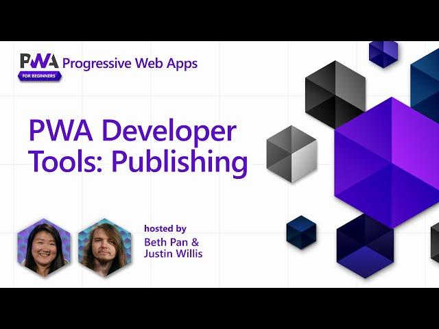 PWA Developer Tools: Publishing [13 of 17] | PWA for Beginners