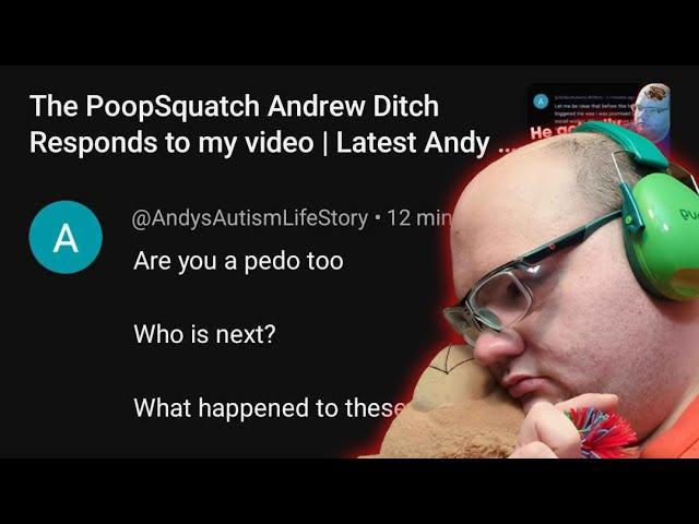 The Poopsquatch(Andy Ditch) called me a pedo? - Andrew Ditch update