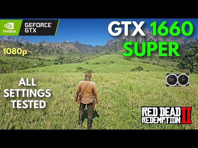 GTX 1660 Super | Red Dead Redemption 2 - 1080p - All Settings Tested