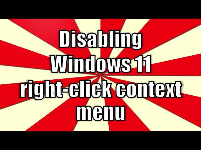 How to change/disable Windows 11 right-click context menu