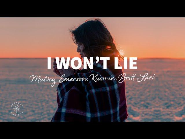 Matvey Emerson, Kiismin, Britt Lari - I Won't Lie (Lyrics)