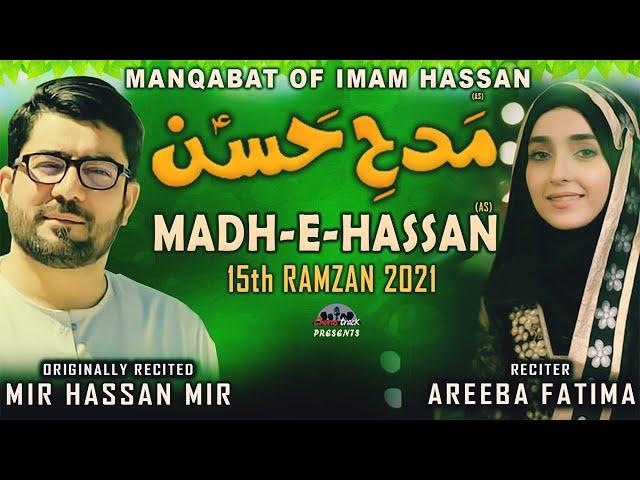 Imam Hasan Manqabat 2021 - Mujhe Taruf Hua Hasan Ka - Mir Hasan Mir - Areeba Fatima - 15 Ramzan