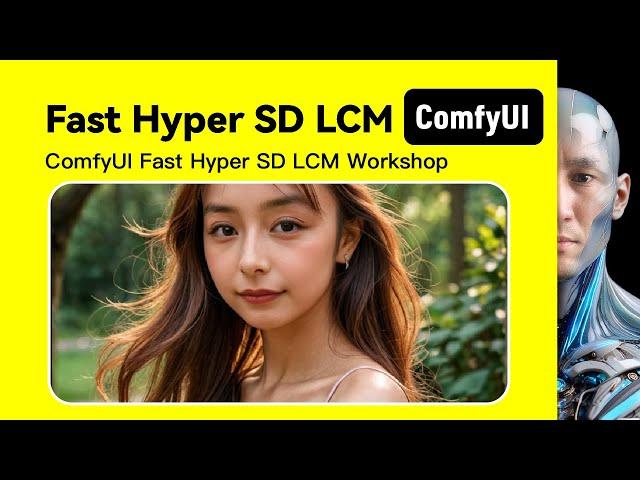 ComfyUI Fast Hyper SD LCM Workshop Download and install Tutorial